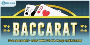 Tool Baccarat - Công Thức Tối Ưu Cơ Hội Chiến Thắng